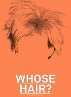 Whose Hair?