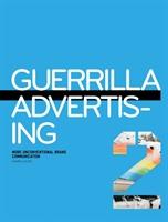 Guerrilla advertising 2 : more unconventional brand communication