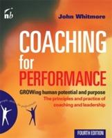 Coaching for performance : GROWing human potential and purpose : the principles and practice of coaching and leadership