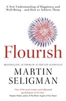 Flourish - a new understanding of happiness and well-being - and how to ach
