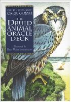 The Druid Animal Oracle Deck: Working with the Sacred Animals of the Druid Tradition
