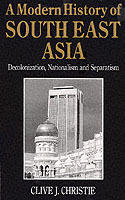 A modern history of Southeast Asia : decolonization, nationalism and separatism