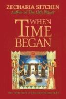 When Time Began : The Fifth Book of the  Earth Chronicles