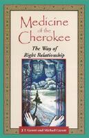 Medicine Of The Cherokee: The Way Of Right Relationship