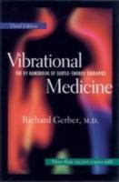 Vibrational medicine - revised and updated 3rd edition