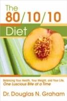 The 80/10/10 diet : balancing your health, your weight, and your life one luscious bite at a time