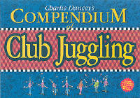 Charlie Dancey's compendium of club juggling - 'the galaxy's greatest guide to gravity