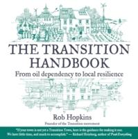 The transition handbook : from oil dependency to local resilience