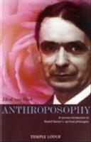 Anthroposophy - a concise introduction to rudolf steiners spiritual philoso