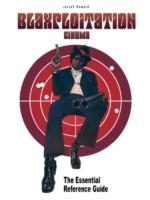 Blaxploitation cinema - the essential reference guide