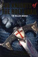 Knights of the holy grail - the secret history of the knights templar