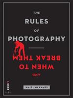 "rules of photography, and when to break them" [Elektronisk resurs]