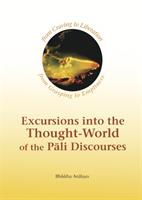 Excursions into the Thought-World of the Pali Discourses [Elektronisk resurs]