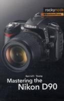 Mastering the Nikon D90