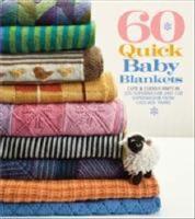 60 quick baby blankets - cute & cuddly knits in 220 superwash (r) and 128 s