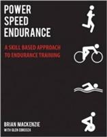 Power, speed, endurance : a skill-based approach to endurance training