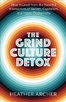 The Grind Culture Detox
