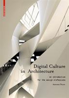 Digital culture in architecture an introduction for the design professions