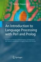 An introduction to language processing with Perl and Prolog [Elektronisk resurs] : an outline of theories, implementation, and application with special consideration of English, French, and German