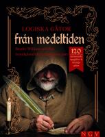 Logiska g&aring;tor fr&aring;n medeltiden : broder William och den hemliga kunskapens port