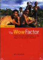 The wow factor - global research compendium on the impact of the arts in education