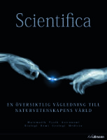 Scientifica : en &ouml;versiktlig v&auml;gledning till naturvetenskapens v&auml;rld