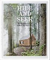 Hide and seek : the architecture of cabins and hideouts