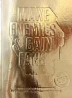 Make enemies & gain fans : the snask way of becoming a successful creative entrepreneur