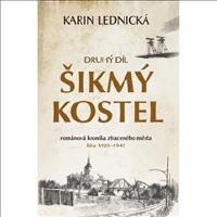 &Scaron;ikm&yacute; kostel: Druh&yacute; d&iacute;l. Rom&aacute;nov&aacute; kronika ztracen&eacute;ho města, l&eacute;ta 1921-1945