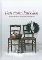 Den stora julboken : december dag f&ouml;r dag : Bo bedres b&auml;sta jultips 2011