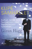 Kup&eacute;samh&auml;llet : kultur, spr&aring;k och humanism i det byr&aring;kratiska systemet
