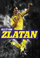 Allt om Zlatan