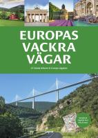 Europas vackra v&auml;gar - 47 k&auml;nda bilturer & Europa v&auml;gatlas