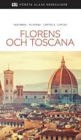 Florens och Toscana : inspirera, planera, uppt&auml;ck, upplev