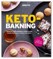Ketobakning : recept p&aring; kolhydratsn&aring;la br&ouml;d, mjuka kakor, sm&aring;kakor, choklad och godis