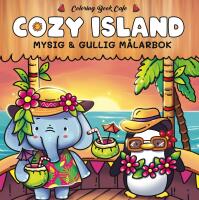 Cozy Islands. Mysig och gullig Cozy Coloring m&aring;larbok fr&aring;n Coloring Book Cafe