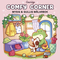 Comfy Corner : Mysig och gullig Cozy Coloring m&aring;larbok fr&aring;n Coco Wyo