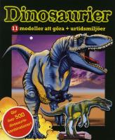 Dinosaurier : 11 modeller att g&ouml;ra + utridsmilj&ouml;er