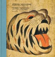 Nordic Tattooing : tatov&oslash;renes tavler & deres historie = Nordic tattooing : nordic tattooists & their drawings