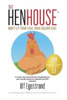 The henhouse : don&acute;t let them steal your golden eggs