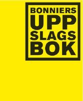Bonniers uppslagsbok - [41000 uppslagsord, 1500 foton, 1450 illustrationer, 360 kartor, 1192 sidor]