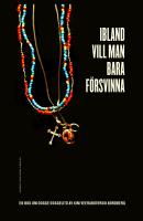 Ibland vill man bara f&ouml;rsvinna : en bok om Dogge Doggelito