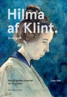 Mänskligheten kommer att förundras : Hilma af Klint - en biografi