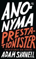 Anonyma prestationister : en historia om stress