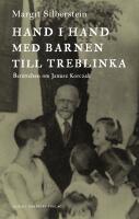 Hand i hand med barnen till Treblinka : ber&auml;ttelsen om Janusz Korczak