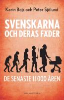 Svenskarna och deras f&auml;der de senaste 11 000 &aring;ren