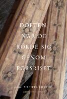Doften, n&auml;r de r&ouml;rde sig genom porsriset