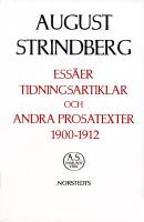Ess&auml;er, tidningsartiklar och andra prosatexter 1900-1912