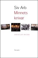 Minnets knivar : Dikter och bilder