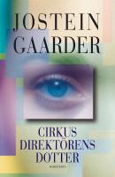 Cirkusdirekt&ouml;rens dotter : Roman